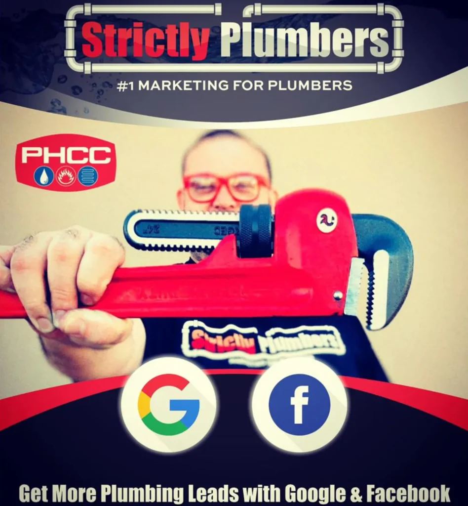 Strictly Plumbers. Get more plumbing Leads With Google and Facebook.